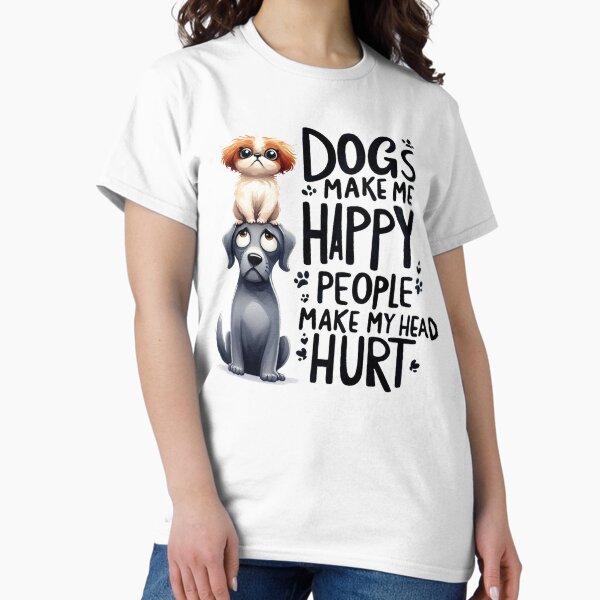 Item preview, Dogs Make Me Happy People designed and sold by clintang.