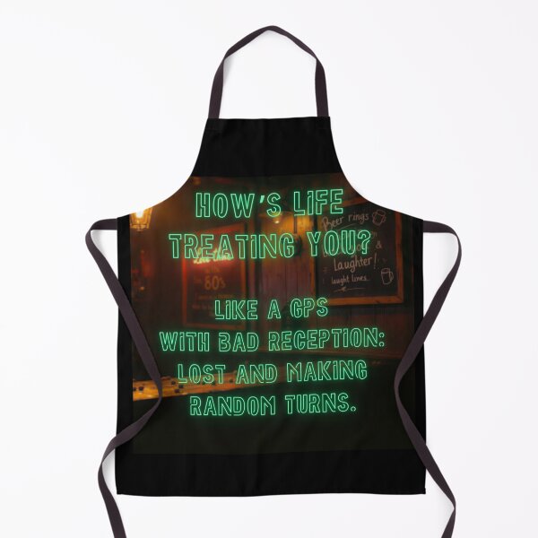 Item preview, How's Life treating you? Like a GPS with bad reception... designed and sold by nature. electrified..