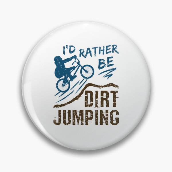 Item preview, I'd Rather Be Dirt Jumping BMX designed and sold by jaygo.