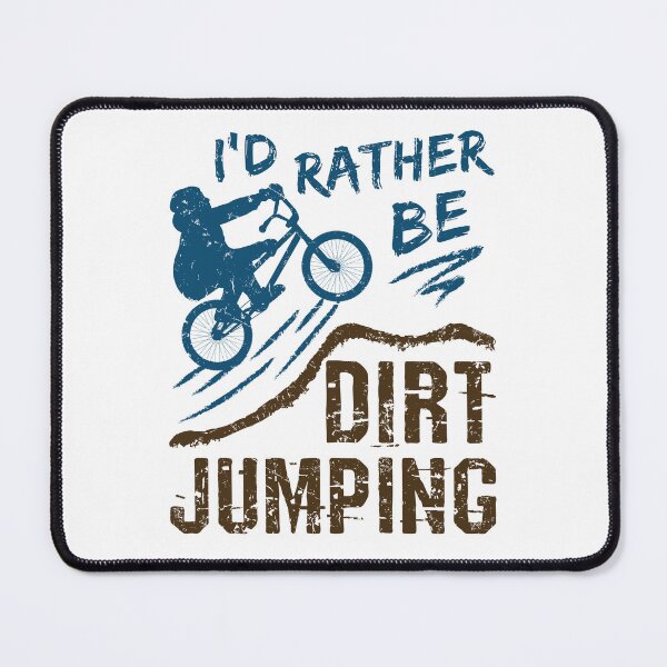 Item preview, I'd Rather Be Dirt Jumping BMX designed and sold by jaygo.