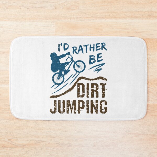 Item preview, I'd Rather Be Dirt Jumping BMX designed and sold by jaygo.