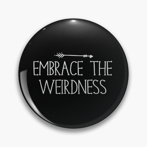 Item preview, Embrace the Weirdness designed and sold by jazzydevil.