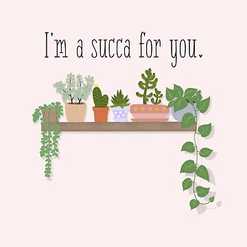 Artwork thumbnail, I’m A Succa For You Houseplant Shelf Illustration by Ditsy & Stitch