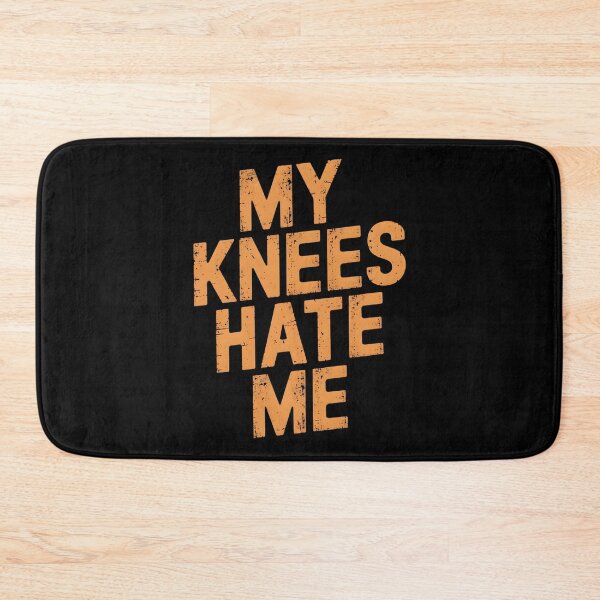 Item preview, My Knees Hate Me Bad Knees designed and sold by DomTeesHaven.