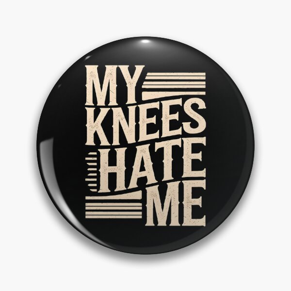 Item preview, My Knees Hate Me Bad Knees designed and sold by DomTeesHaven.
