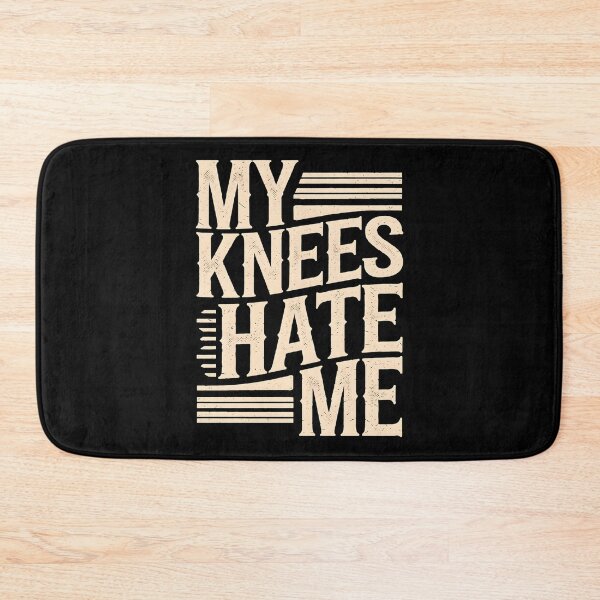 Item preview, My Knees Hate Me Bad Knees designed and sold by DomTeesHaven.