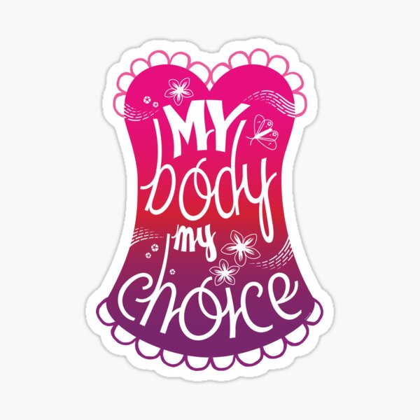 My Body My Choice Sticker