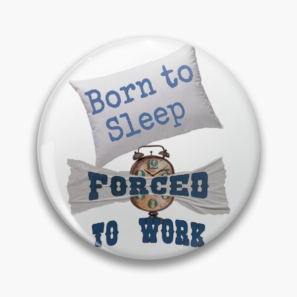 Item preview, BORN TO SLEEP designed and sold by RonnyMilleo.