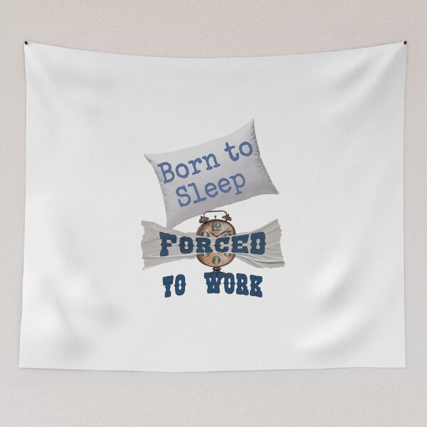 Item preview, BORN TO SLEEP designed and sold by RonnyMilleo.