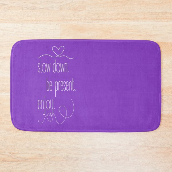 Item preview, Slow down. Be present. Enjoy. Minimalist design with a strong message. designed and sold by Valudity.
