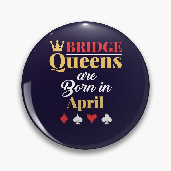 Artikelvorschau, Bridge Queens werden im April geboren. Bridge Player Birthday entworfen und verkauft von jaygo.
