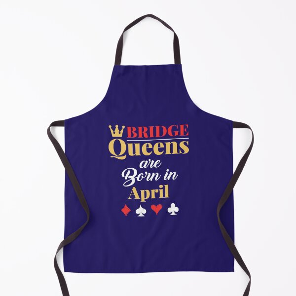 Item preview, Bridge Queens Are Born In April Bridge Player Birthday designed and sold by jaygo.