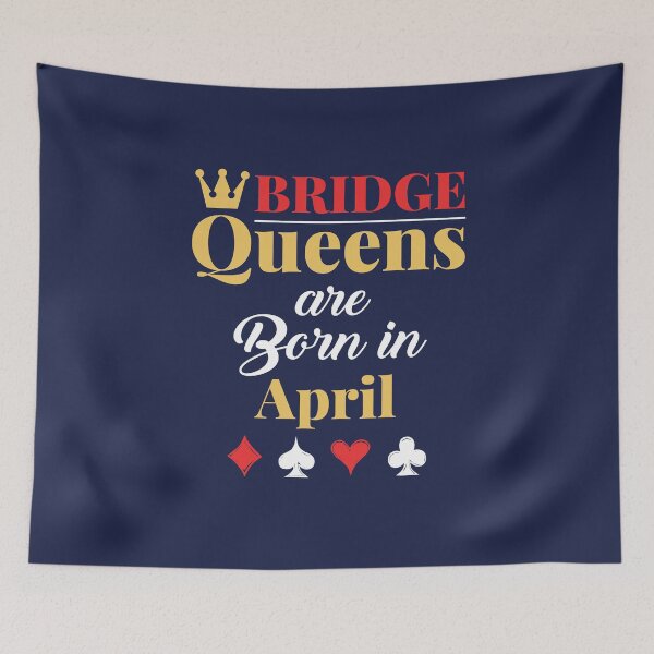 Item preview, Bridge Queens Are Born In April Bridge Player Birthday  designed and sold by jaygo.