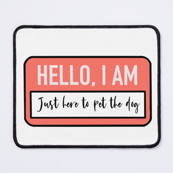Item preview, Hello, I am just here to pet the dog designed and sold by HallyuHeaven.