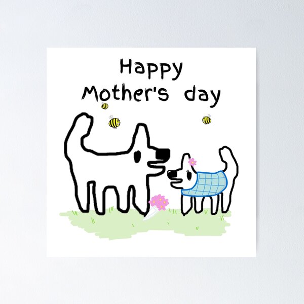 Item preview, Happy Mothers Day - Crappy dog loves his mum designed and sold by TheRubberOnion.