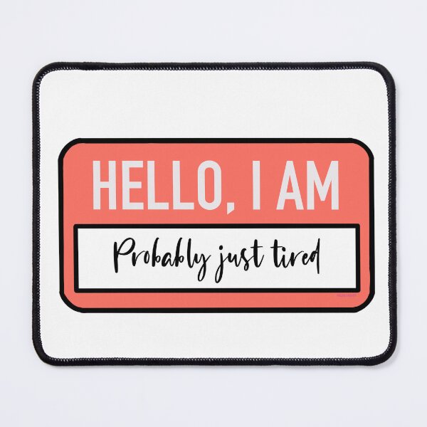 Item preview, Hello, I am probably just tired designed and sold by HallyuHeaven.