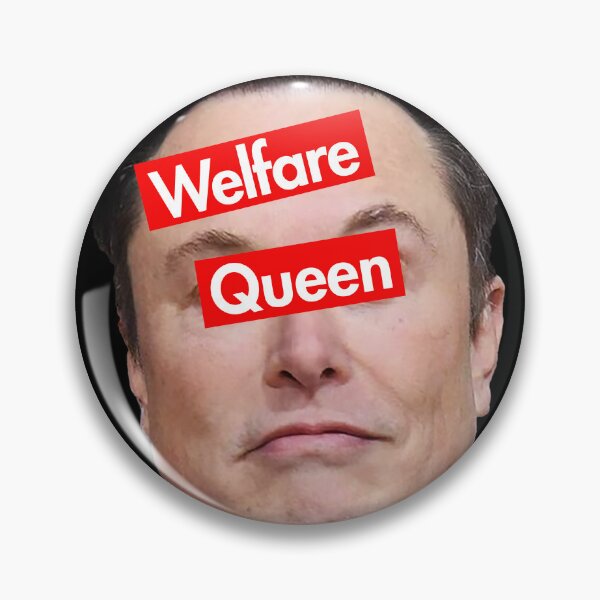 Artikelvorschau, Welfare Queen - Anti Musk - Anti Oligarchy entworfen und verkauft von Thelittlelord.