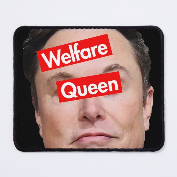 Item preview, Welfare Queen - Anti Musk - Anti Oligarchy designed and sold by Thelittlelord.