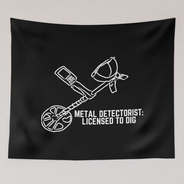 Item preview, Metal Detectorist: Licensed to Dig - Funny Metal Detecting designed and sold by FarmOfCuties.