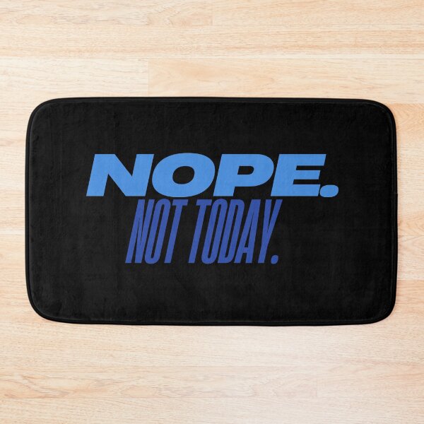 Item preview, Nope. Not Today. designed and sold by Floter80.