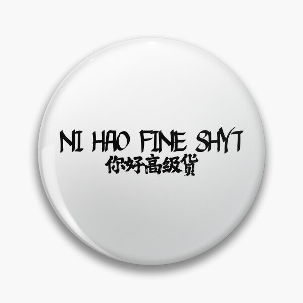 Item preview, Ni Hao Fine Shyt designed and sold by RNDM5.
