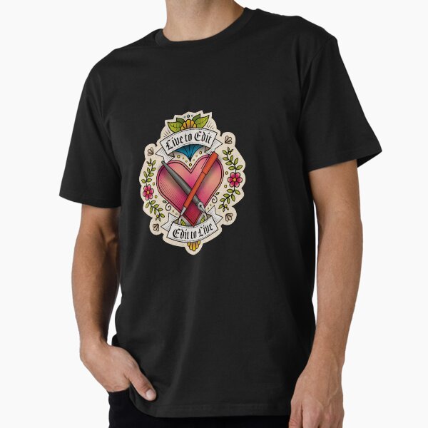 Live to Edit, Edit to Live: Tattoo Style Art Premium T-Shirt