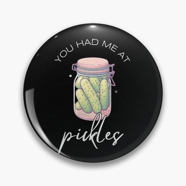 Item preview, You Had Me at Pickles designed and sold by PrometheanAppCo.