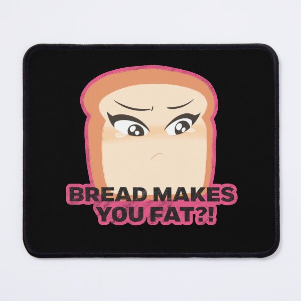 Item preview, Bread makes you fat designed and sold by dzdello.
