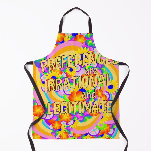 Item preview, Preferences are Irrational and Legitimate (big text) designed and sold by Jonah Mann.