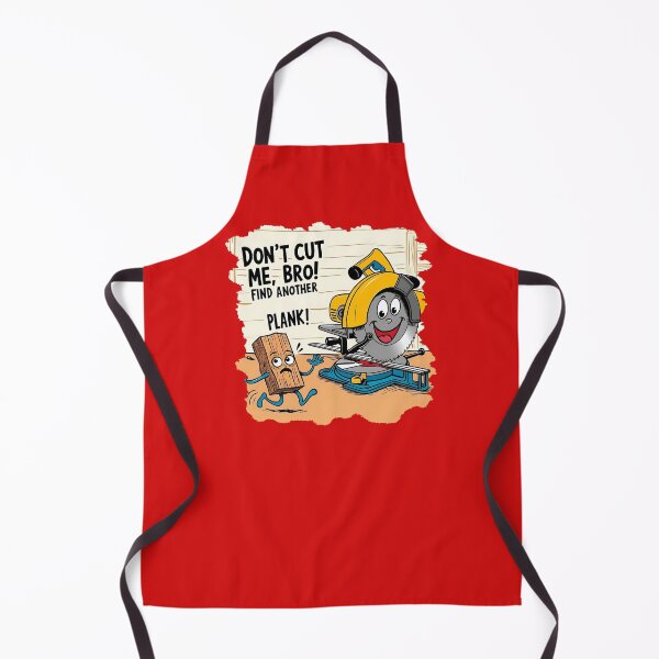 Item preview, Don't cut me, bro! Find another plank! designed and sold by TestudoDesign.