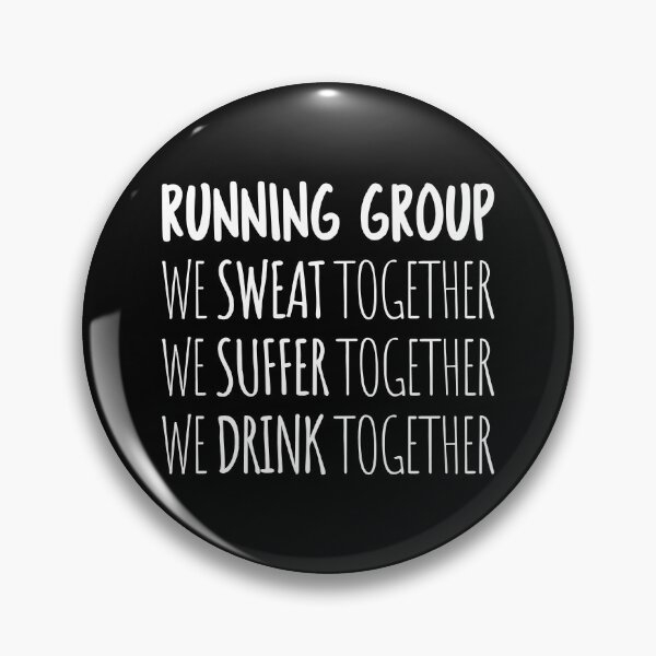 Item preview, Running Group: We Sweat Together, We Suffer Together, We Drink Together I designed and sold by Lemon Pepper.