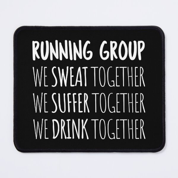 Item preview, Running Group: We Sweat Together, We Suffer Together, We Drink Together I designed and sold by Lemon Pepper.