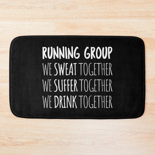 Item preview, Running Group: We Sweat Together, We Suffer Together, We Drink Together I designed and sold by Lemon Pepper.