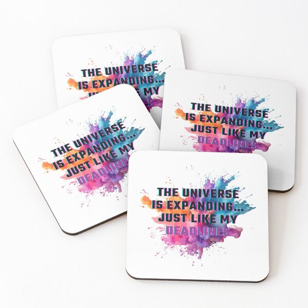 Item preview, The universe is expanding just like my deadlines designed and sold by Mako71.