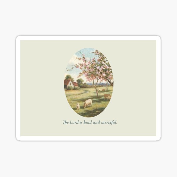 The Lord is kind and merciful.  Sticker