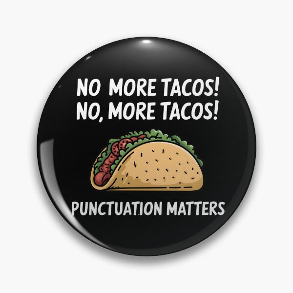 Item preview, No More Tacos Punctuation Matters designed and sold by MaxxerDesigns.
