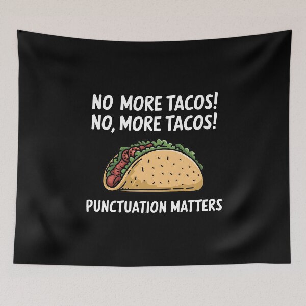 Item preview, No More Tacos Punctuation Matters designed and sold by MaxxerDesigns.