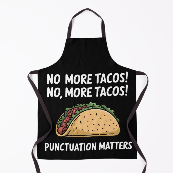 Item preview, No More Tacos Punctuation Matters designed and sold by MaxxerDesigns.