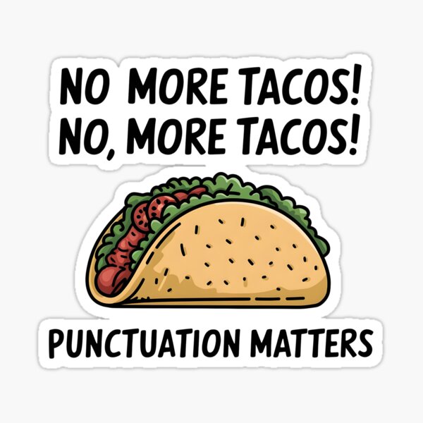 Item preview, No More Tacos Punctuation Matters designed and sold by MaxxerDesigns.