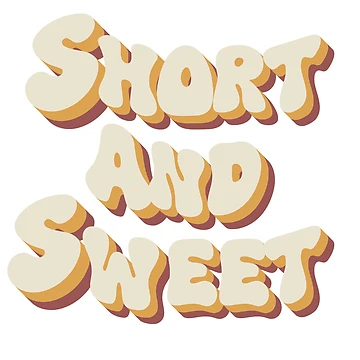 Artwork thumbnail, Short and Sweet by PlumTreeDesign