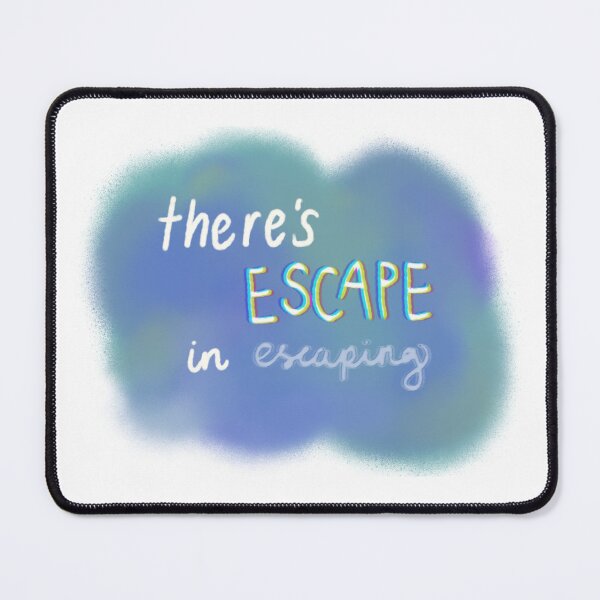 Item preview, There's Escape In Escaping designed and sold by heytherelila.