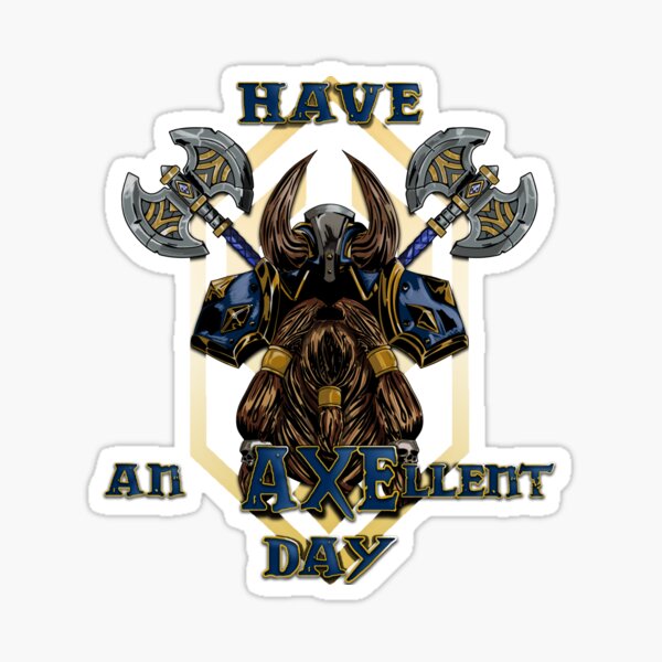 Item preview, Have an AXEllent Day designed and sold by BassInstinct.