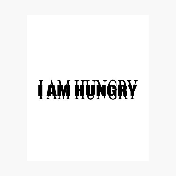 Item preview, I Am Hungry - A Playful Parody for Foodies, Music & Meme Fans designed and sold by MemeBullies.