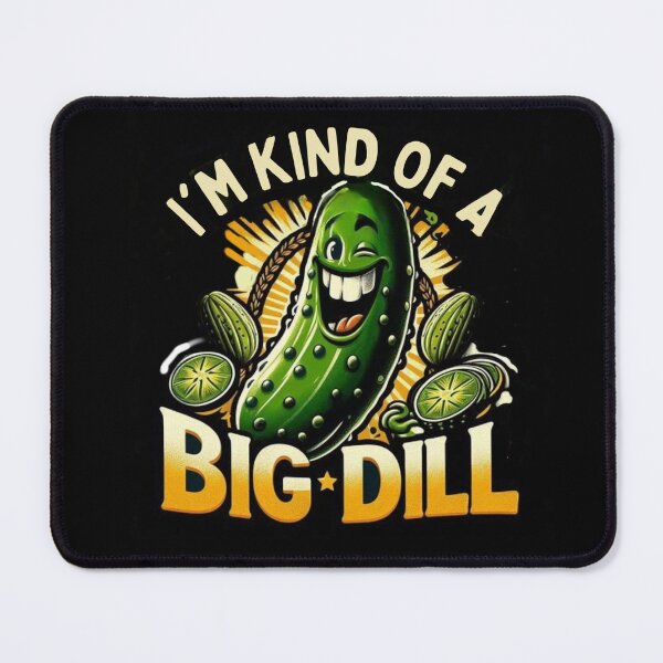 Item preview, I’m Kind Of A Big Dill designed and sold by Myra365Art.