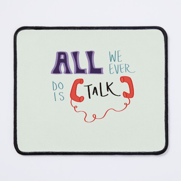 Item preview, All we ever do is TALK designed and sold by heytherelila.