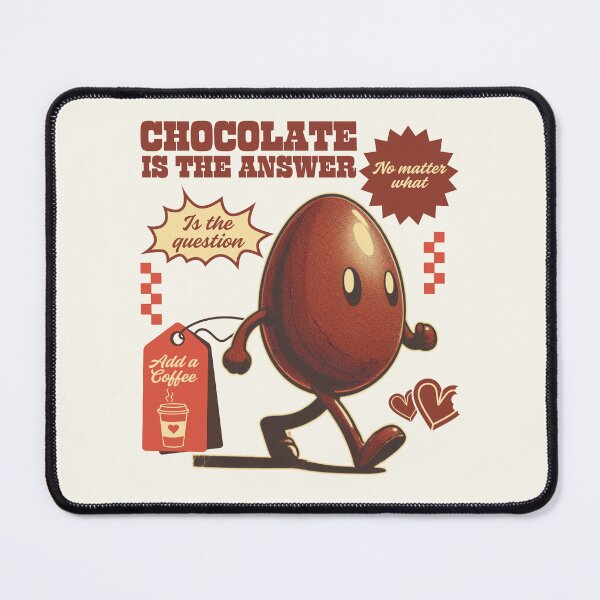 Item preview, Chocolate is the answer designed and sold by Peerless-Prime.