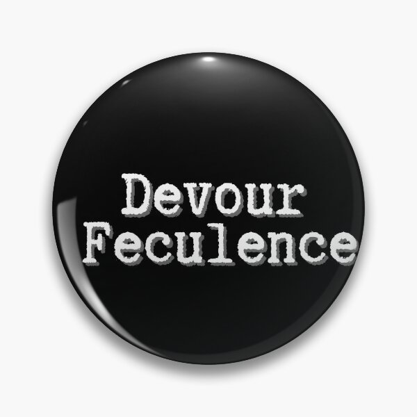 Item preview, Devour Feculence TV Inspired Funny Quote, Dark Humor designed and sold by Erniverse.