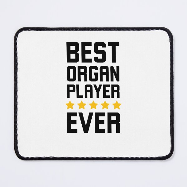 Item preview, Best Organ Player Ever Organ Player appreciation 5 stars designed and sold by snowry.