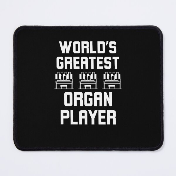 Item preview, World's greatest Organ Player cute organist appreciation designed and sold by snowry.