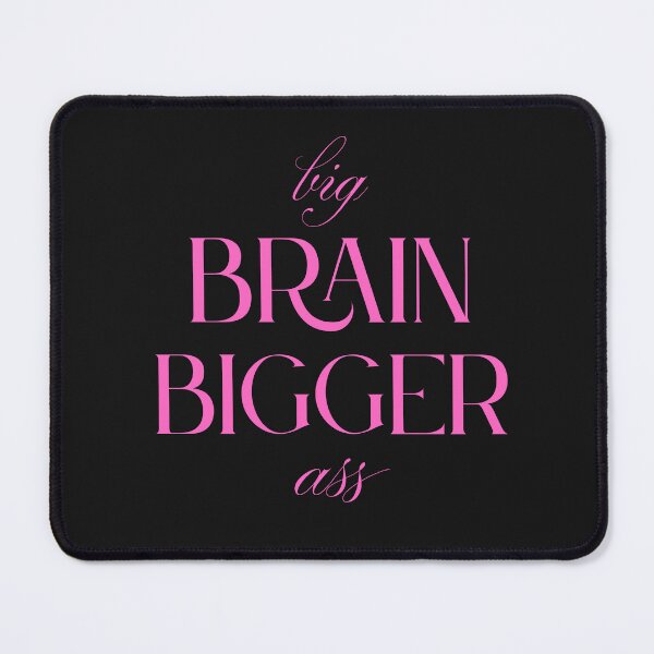 Item preview, Big brain bigger ass. designed and sold by MGfashionnew.